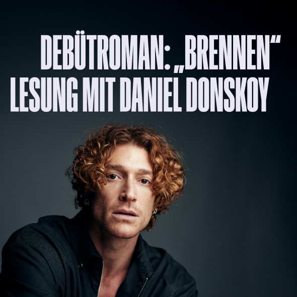 Daniel Donskoy liest aus seinem Debütroman „BRENNEN“