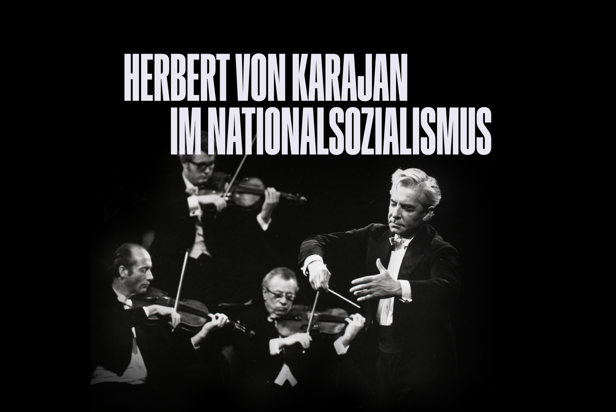 Herbert von Karajan im Nationalsozialismus – neue Perspektiven auf den Star-Dirigenten